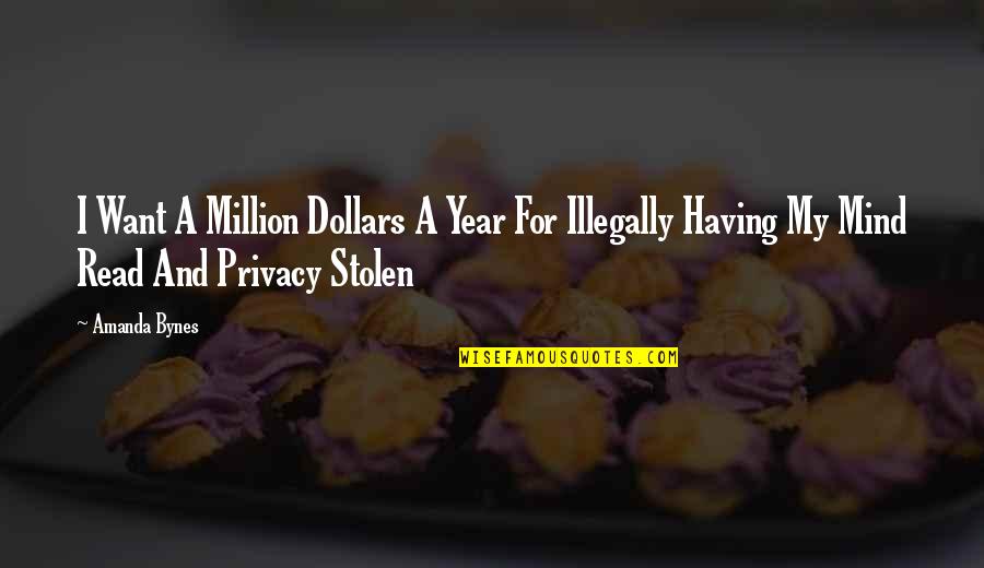 Pelee Mums Quotes By Amanda Bynes: I Want A Million Dollars A Year For