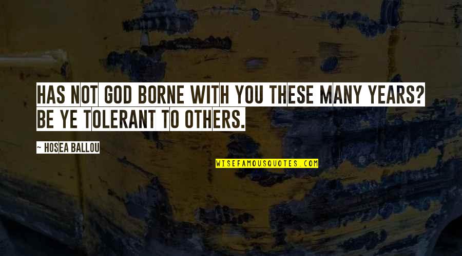 Peligrosos Perros Quotes By Hosea Ballou: Has not God borne with you these many