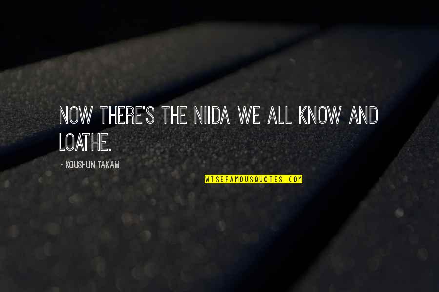 Pell Grant Quotes By Koushun Takami: Now there's the Niida we all know and Pell Grant Quotes By Koushun Takami: Now there's the Niida we all know and