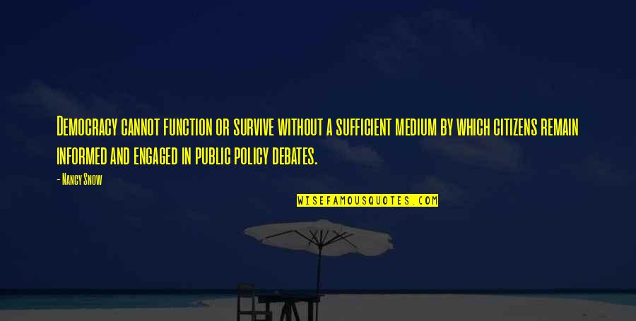 Pellagra Quotes By Nancy Snow: Democracy cannot function or survive without a sufficient Pellagra Quotes By Nancy Snow: Democracy cannot function or survive without a sufficient