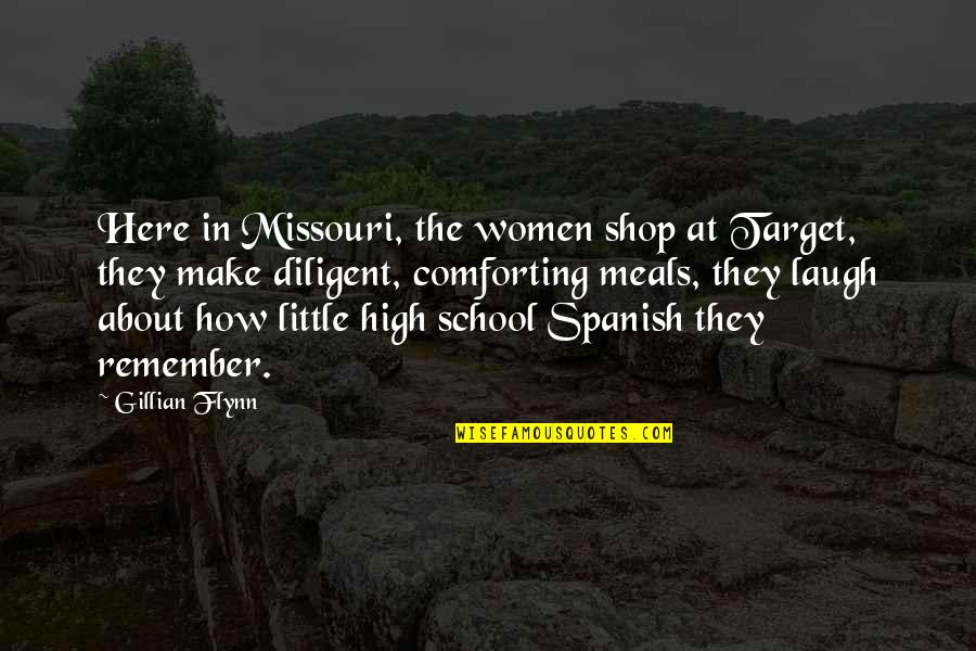 Pellicciotta Quotes By Gillian Flynn: Here in Missouri, the women shop at Target, Pellicciotta Quotes By Gillian Flynn: Here in Missouri, the women shop at Target,