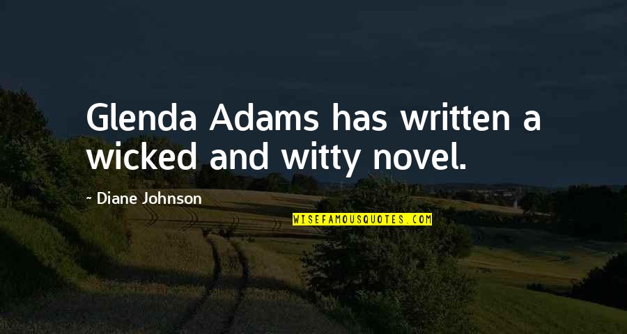 Pellicier Pools Quotes By Diane Johnson: Glenda Adams has written a wicked and witty Pellicier Pools Quotes By Diane Johnson: Glenda Adams has written a wicked and witty