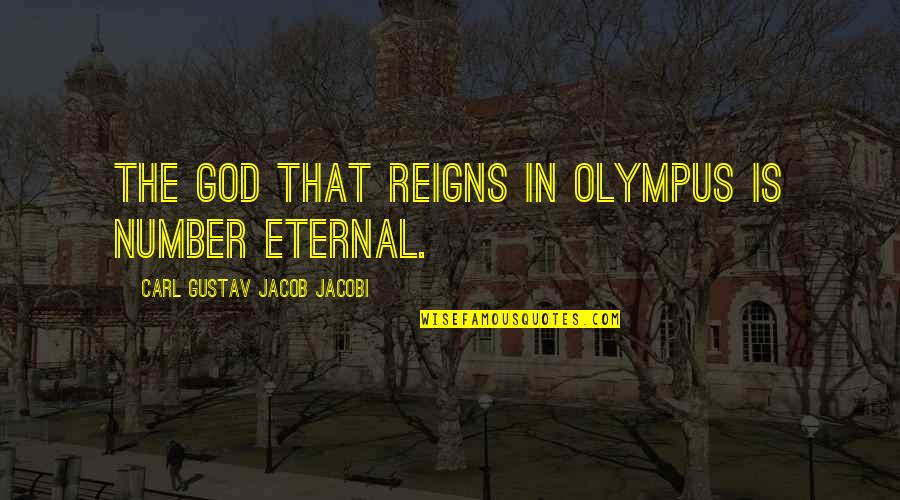 Pellini Gold Quotes By Carl Gustav Jacob Jacobi: The God that reigns in Olympus is Number Pellini Gold Quotes By Carl Gustav Jacob Jacobi: The God that reigns in Olympus is Number
