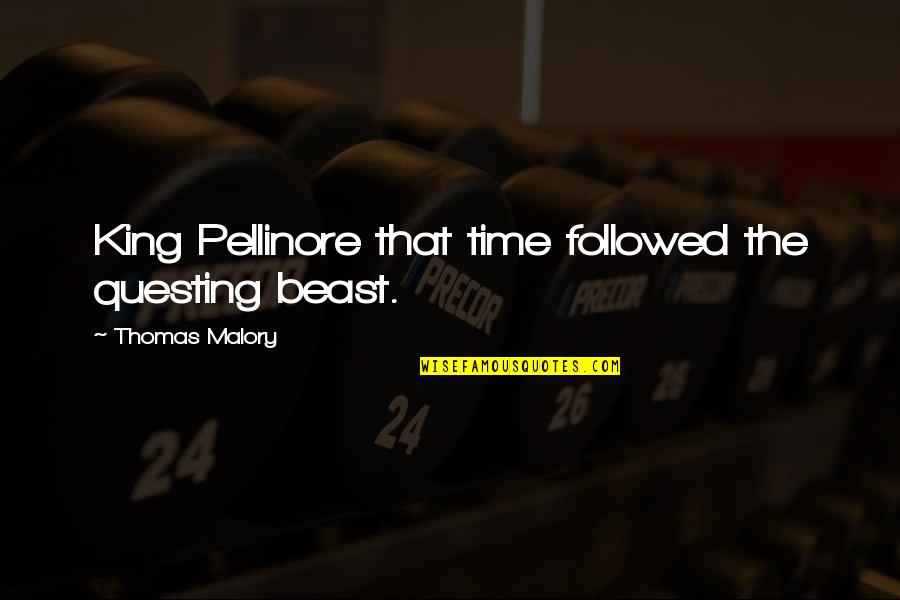 Pellinore Quotes By Thomas Malory: King Pellinore that time followed the questing beast.