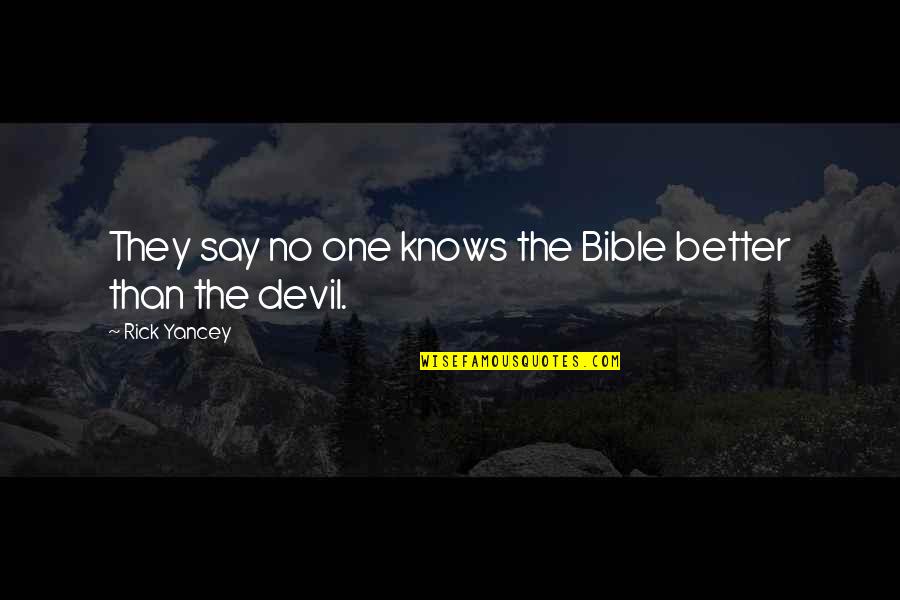 Pellinore Warthrop Quotes By Rick Yancey: They say no one knows the Bible better
