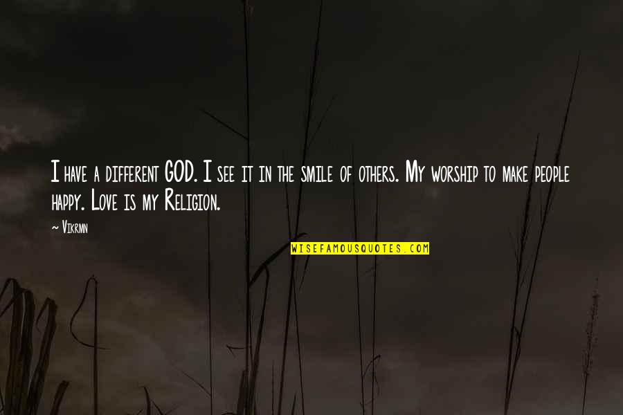 Pellmell Quotes By Vikrmn: I have a different GOD. I see it