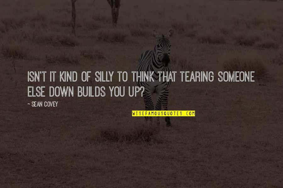 Pelluchon Corine Quotes By Sean Covey: Isn't it kind of silly to think that