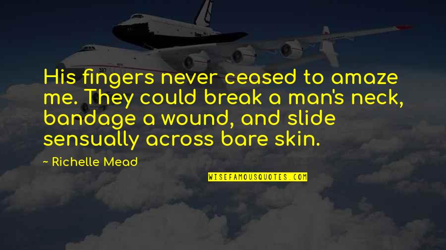 Pelman Institute Quotes By Richelle Mead: His fingers never ceased to amaze me. They Pelman Institute Quotes By Richelle Mead: His fingers never ceased to amaze me. They