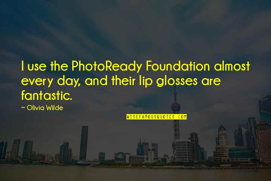 Pelno Nuostolio Quotes By Olivia Wilde: I use the PhotoReady Foundation almost every day,