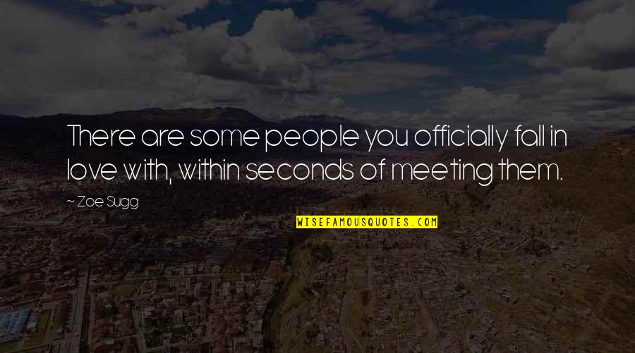 Peloponnese Kalamata Quotes By Zoe Sugg: There are some people you officially fall in