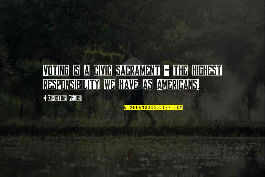 Pelosi Quotes By Christine Pelosi: Voting is a civic sacrament - the highest