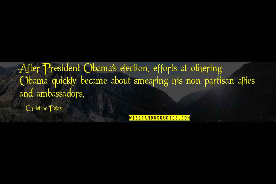 Pelosi Quotes By Christine Pelosi: After President Obama's election, efforts at othering Obama