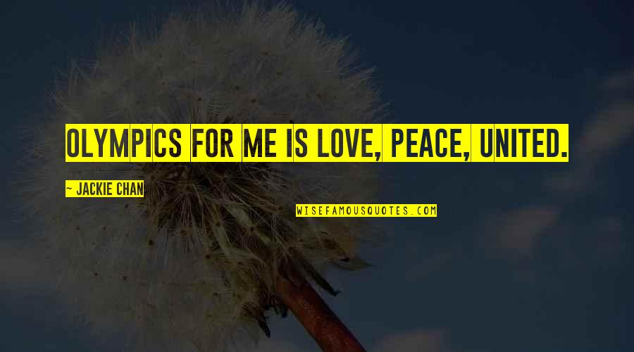 Pelota Animada Quotes By Jackie Chan: Olympics for me is love, peace, united. Pelota Animada Quotes By Jackie Chan: Olympics for me is love, peace, united.