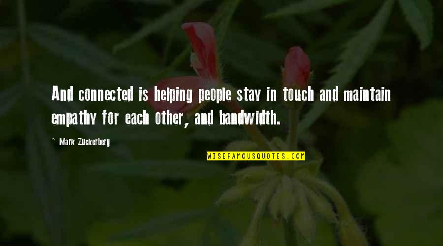 Pelt Quotes By Mark Zuckerberg: And connected is helping people stay in touch Pelt Quotes By Mark Zuckerberg: And connected is helping people stay in touch