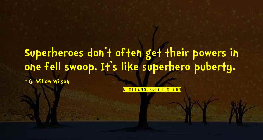 Peltzer Winery Quotes By G. Willow Wilson: Superheroes don't often get their powers in one Peltzer Winery Quotes By G. Willow Wilson: Superheroes don't often get their powers in one