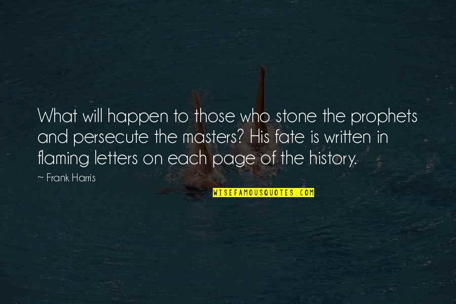 Peluche Creative Quotes By Frank Harris: What will happen to those who stone the