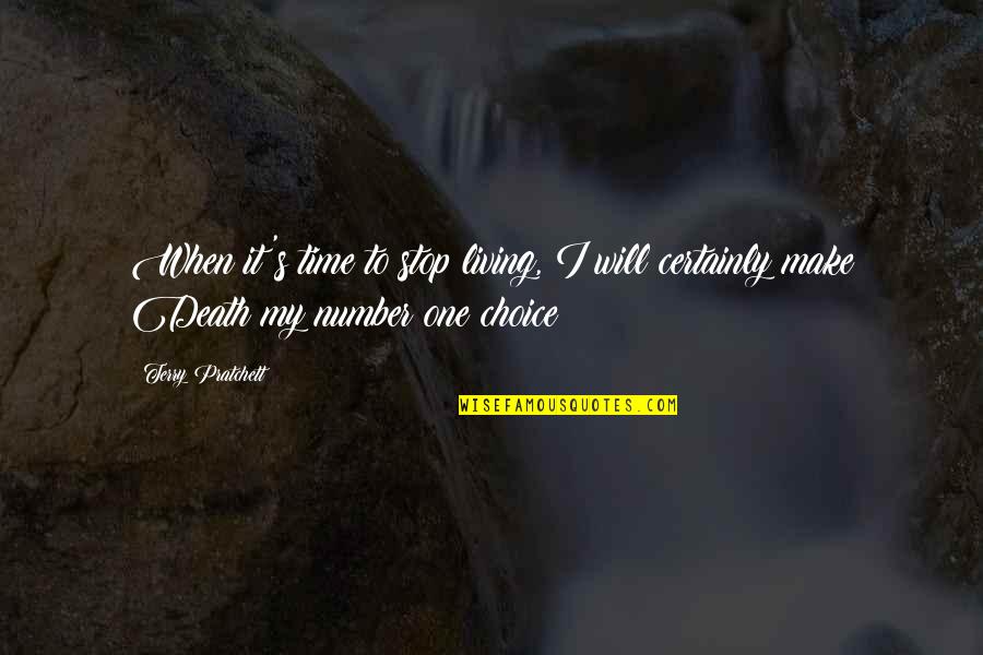 Pelumi In Jenifas Diary Quotes By Terry Pratchett: When it's time to stop living, I will