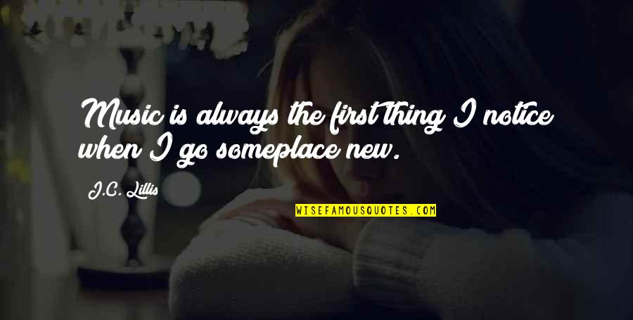 Pembacaan Kitab Quotes By J.C. Lillis: Music is always the first thing I notice