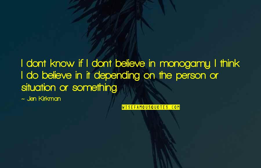 Pembangunan Berkelanjutan Quotes By Jen Kirkman: I don't know if I don't believe in Pembangunan Berkelanjutan Quotes By Jen Kirkman: I don't know if I don't believe in