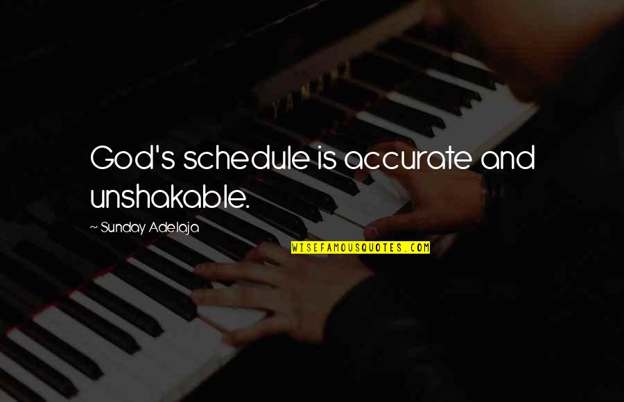 Pemberly Quotes By Sunday Adelaja: God's schedule is accurate and unshakable. Pemberly Quotes By Sunday Adelaja: God's schedule is accurate and unshakable.