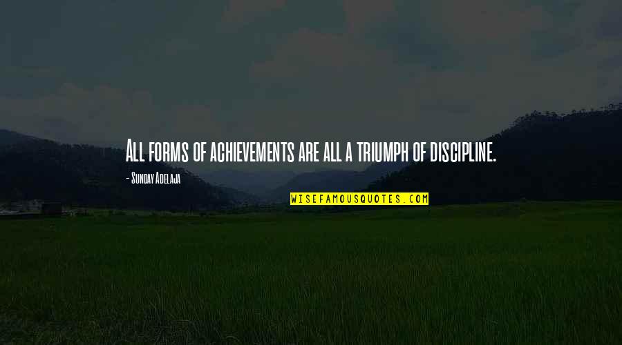 Pemberly Quotes By Sunday Adelaja: All forms of achievements are all a triumph Pemberly Quotes By Sunday Adelaja: All forms of achievements are all a triumph