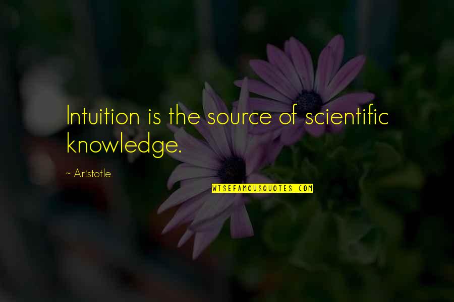 Pemberton Dr Hudson Fl Quotes By Aristotle.: Intuition is the source of scientific knowledge. Pemberton Dr Hudson Fl Quotes By Aristotle.: Intuition is the source of scientific knowledge.