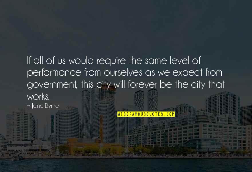 Pemburu Janda Quotes By Jane Byrne: If all of us would require the same Pemburu Janda Quotes By Jane Byrne: If all of us would require the same