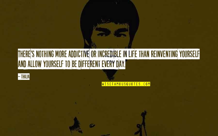 Pemeran 18 Quotes By Thalia: There's nothing more addictive or incredible in life Pemeran 18 Quotes By Thalia: There's nothing more addictive or incredible in life