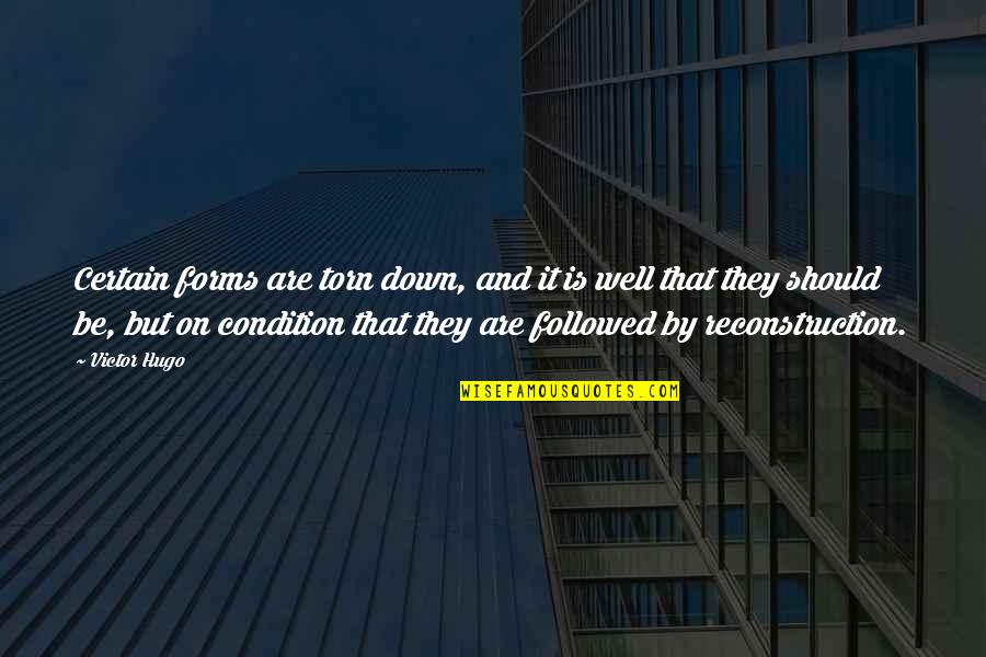 Pemeran Samudra Quotes By Victor Hugo: Certain forms are torn down, and it is Pemeran Samudra Quotes By Victor Hugo: Certain forms are torn down, and it is