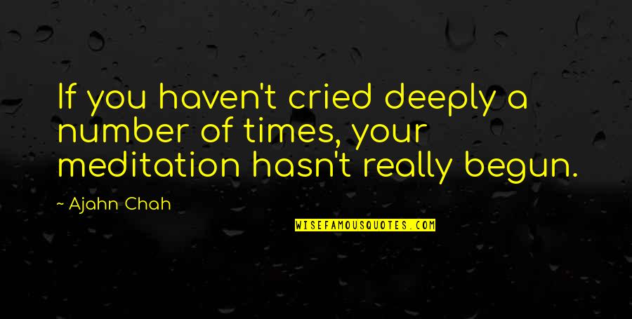 Peminat Snmptn Quotes By Ajahn Chah: If you haven't cried deeply a number of