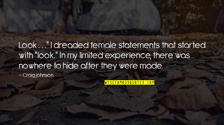 Pemon Ricard Quotes By Craig Johnson: Look . . ." I dreaded female statements Pemon Ricard Quotes By Craig Johnson: Look . . ." I dreaded female statements