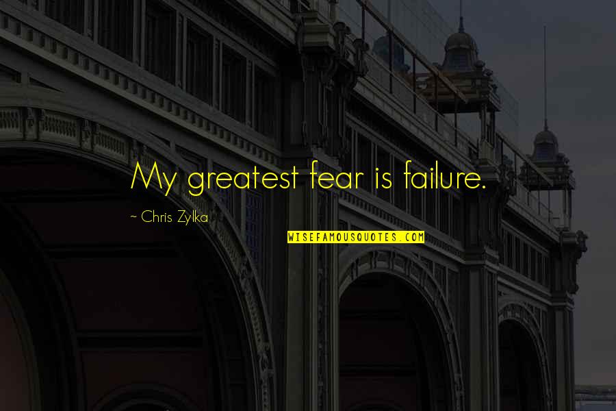 Pempengco Glee Quotes By Chris Zylka: My greatest fear is failure.