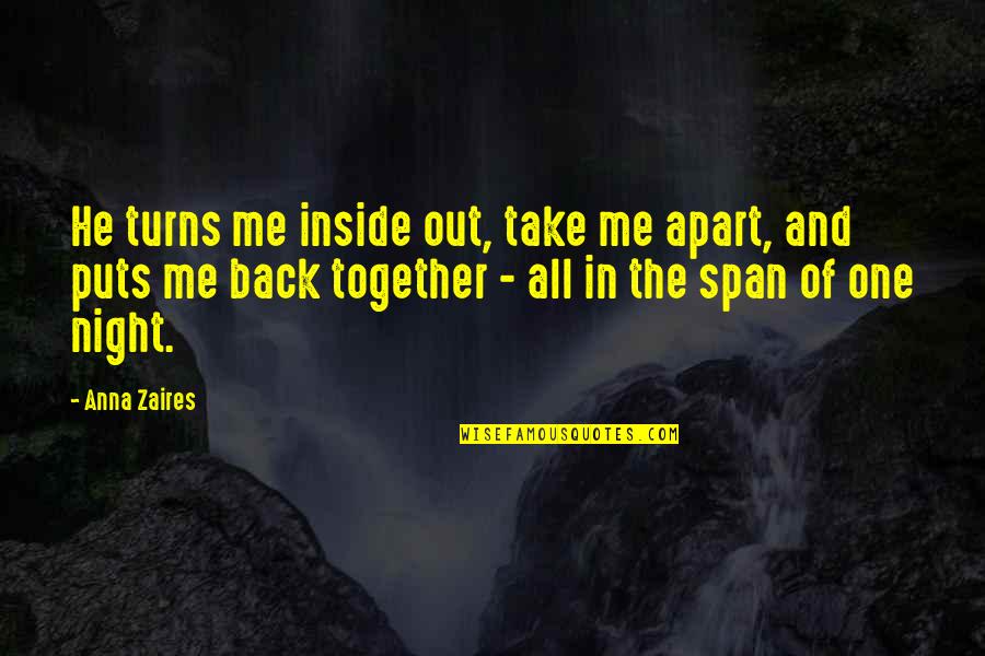 Pemphredon Quotes By Anna Zaires: He turns me inside out, take me apart,