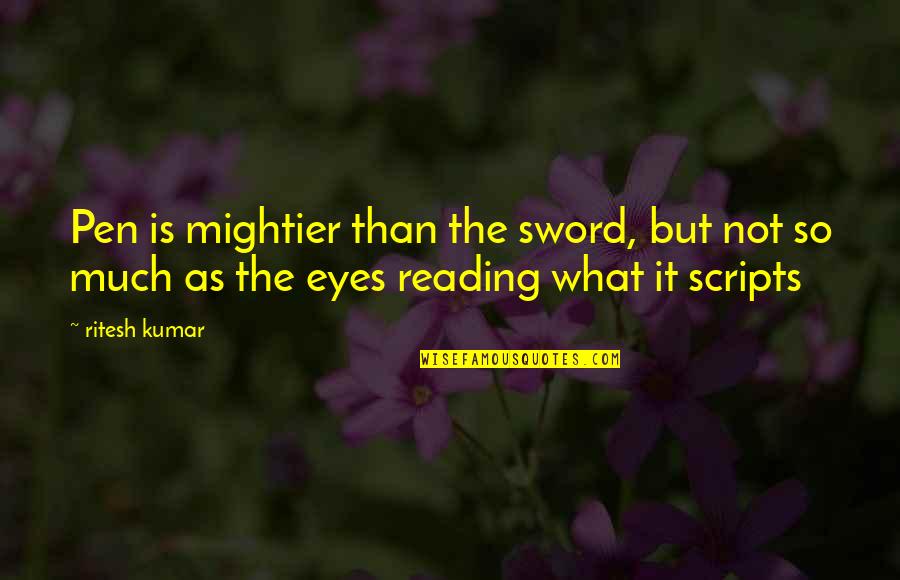 Pen And Sword Quotes By Ritesh Kumar: Pen is mightier than the sword, but not