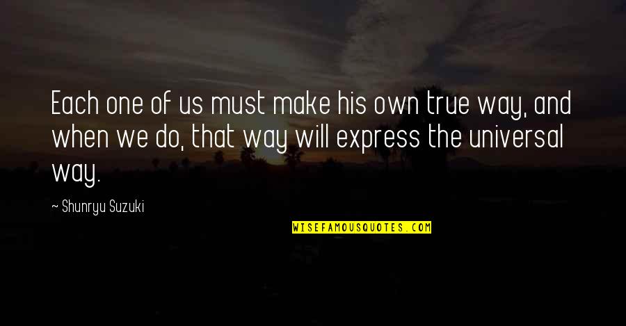 Pen Le A Dph Quotes By Shunryu Suzuki: Each one of us must make his own Pen Le A Dph Quotes By Shunryu Suzuki: Each one of us must make his own