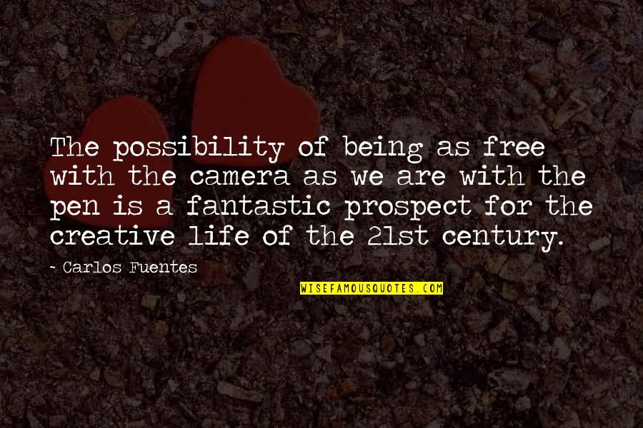Pen With Quotes By Carlos Fuentes: The possibility of being as free with the