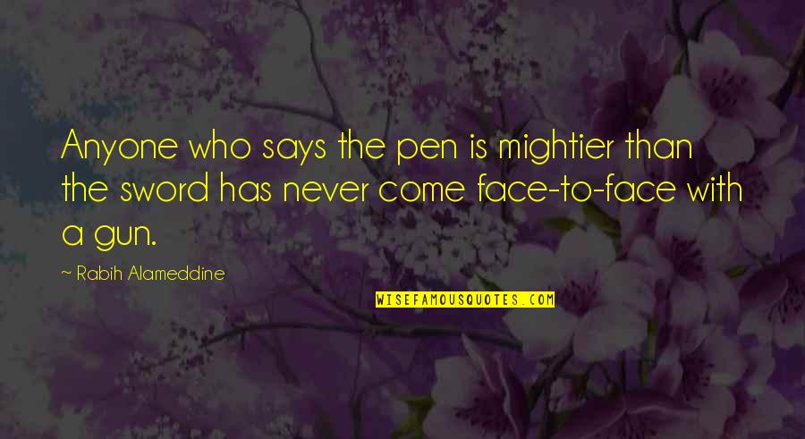 Pen With Quotes By Rabih Alameddine: Anyone who says the pen is mightier than