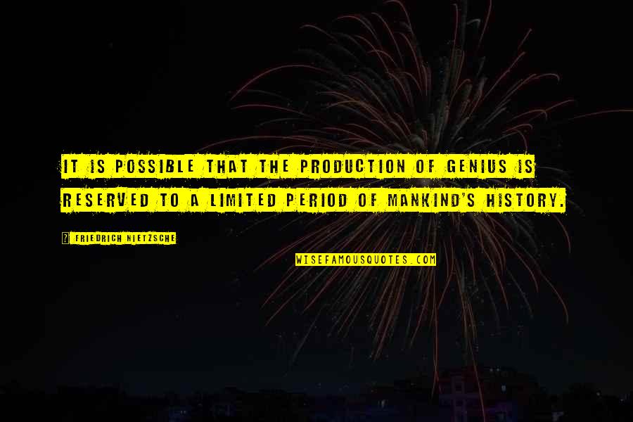Penafsiran Quotes By Friedrich Nietzsche: It is possible that the production of genius Penafsiran Quotes By Friedrich Nietzsche: It is possible that the production of genius