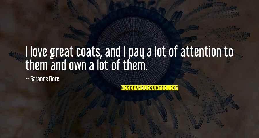 Penal Quotes By Garance Dore: I love great coats, and I pay a