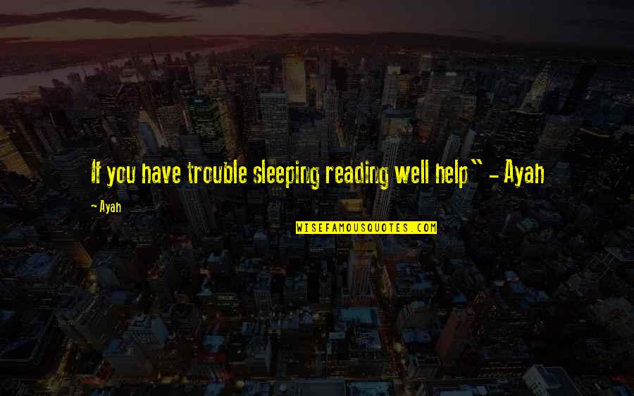 Penalty Kick Quotes By Ayah: If you have trouble sleeping reading well help"