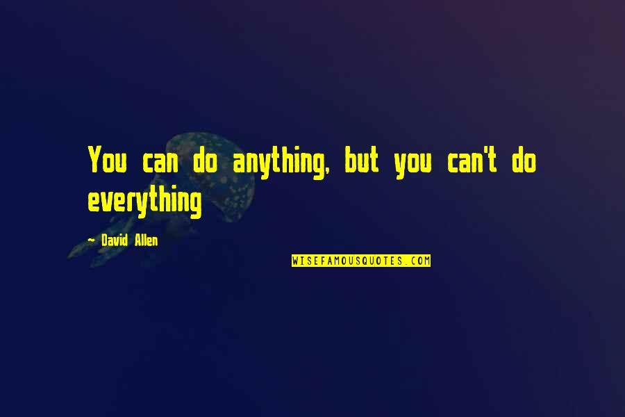 Penang Street Art Quotes By David Allen: You can do anything, but you can't do