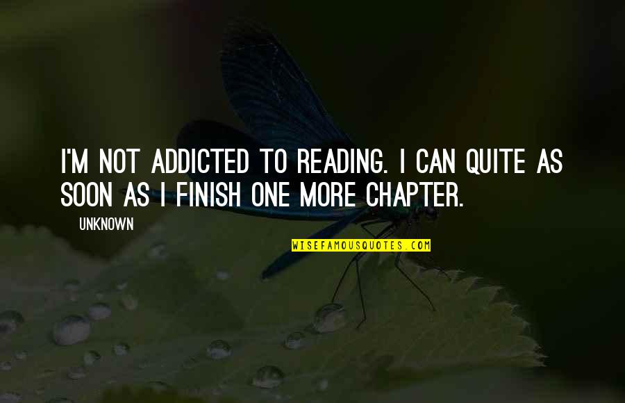 Pencarian Sppt Quotes By Unknown: I'm not addicted to Reading. I can quite