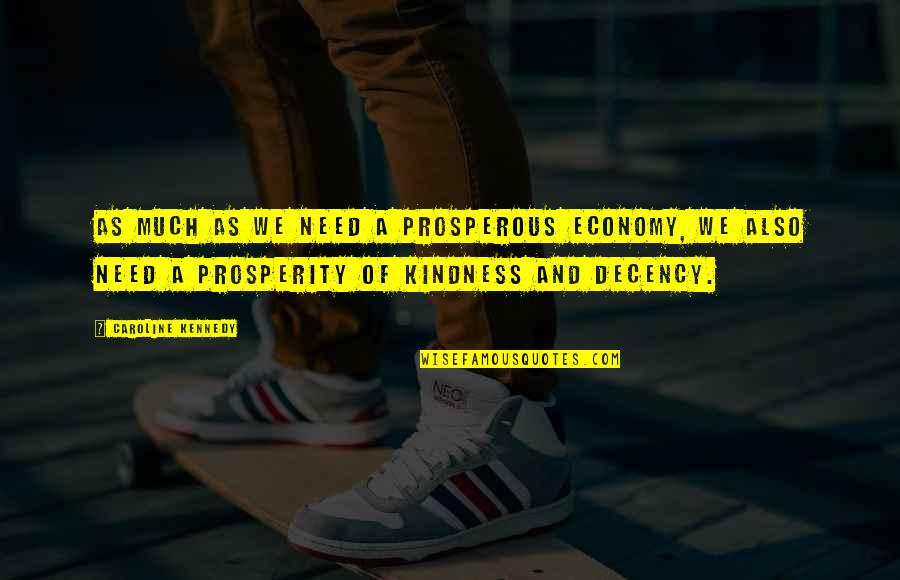 Pence Facts Entitled Quotes By Caroline Kennedy: As much as we need a prosperous economy, Pence Facts Entitled Quotes By Caroline Kennedy: As much as we need a prosperous economy,