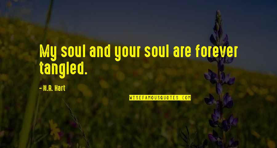 Penchant Pronunciation Quotes By N.R. Hart: My soul and your soul are forever tangled. Penchant Pronunciation Quotes By N.R. Hart: My soul and your soul are forever tangled.