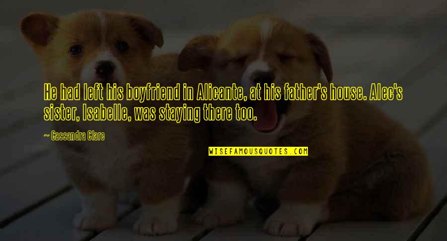 Pencher In English Quotes By Cassandra Clare: He had left his boyfriend in Alicante, at Pencher In English Quotes By Cassandra Clare: He had left his boyfriend in Alicante, at