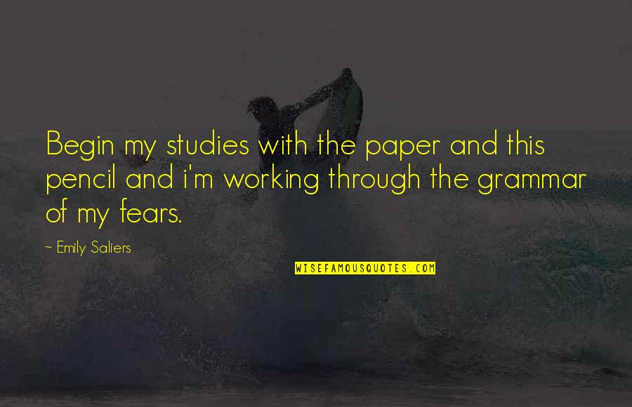 Pencil And Paper Quotes By Emily Saliers: Begin my studies with the paper and this