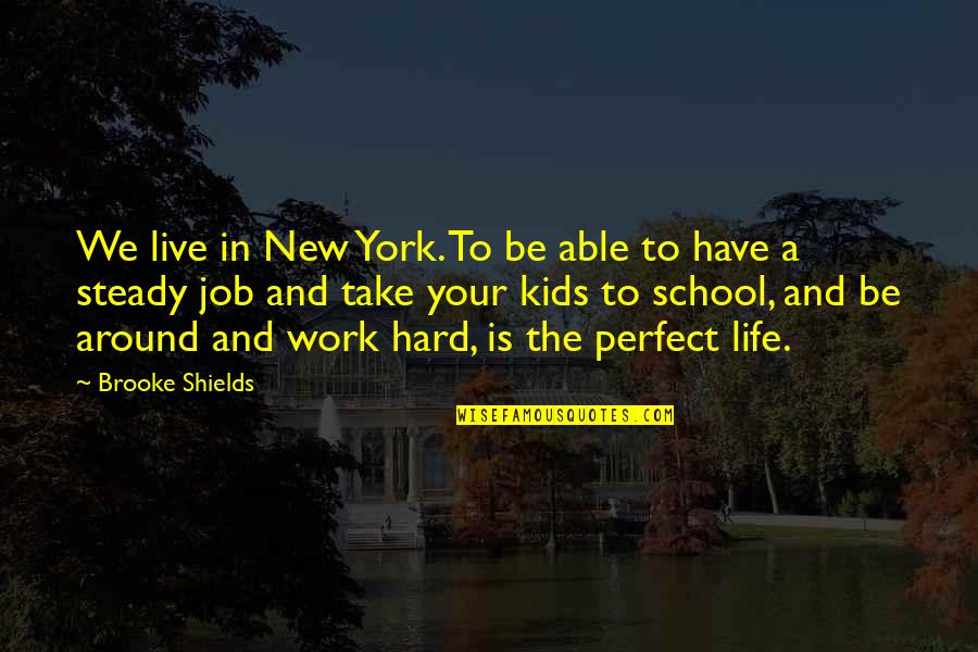 Pencil And Pen Quotes By Brooke Shields: We live in New York. To be able