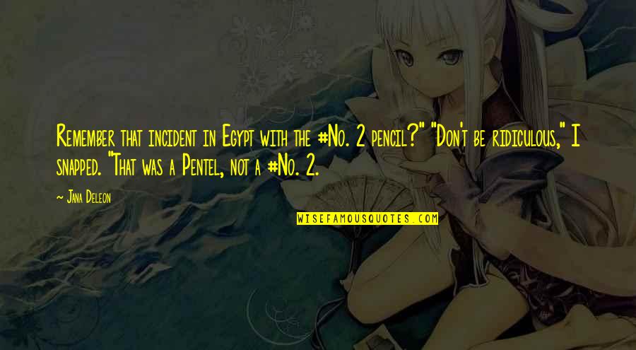 Pencil With Quotes By Jana Deleon: Remember that incident in Egypt with the #No. Pencil With Quotes By Jana Deleon: Remember that incident in Egypt with the #No.