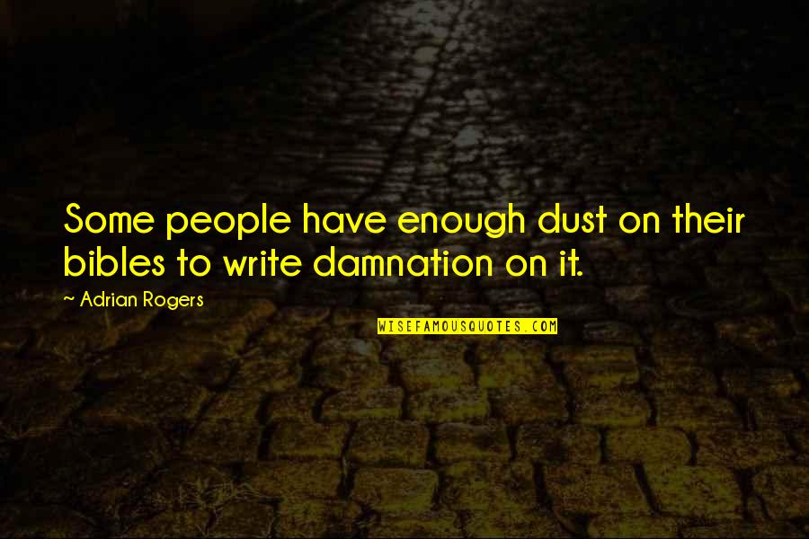 Penciled Edge Quotes By Adrian Rogers: Some people have enough dust on their bibles