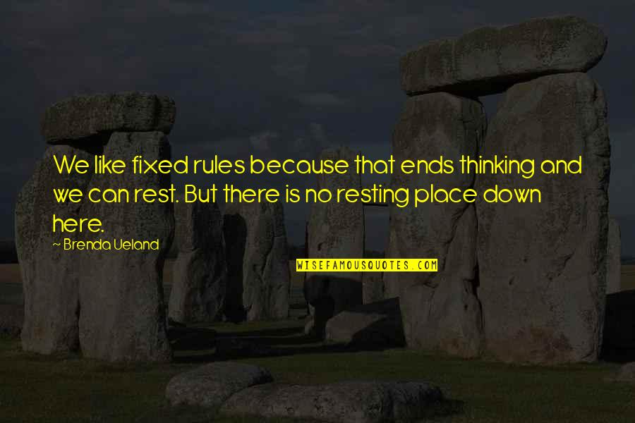 Penciled Runner Quotes By Brenda Ueland: We like fixed rules because that ends thinking Penciled Runner Quotes By Brenda Ueland: We like fixed rules because that ends thinking